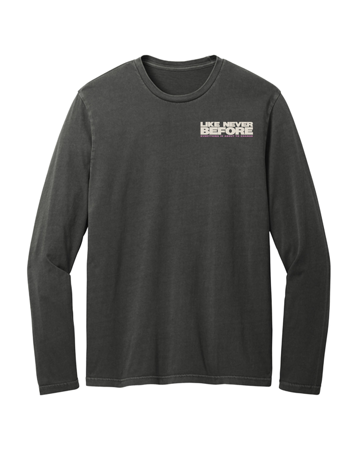 Like Never Before Long Sleeve